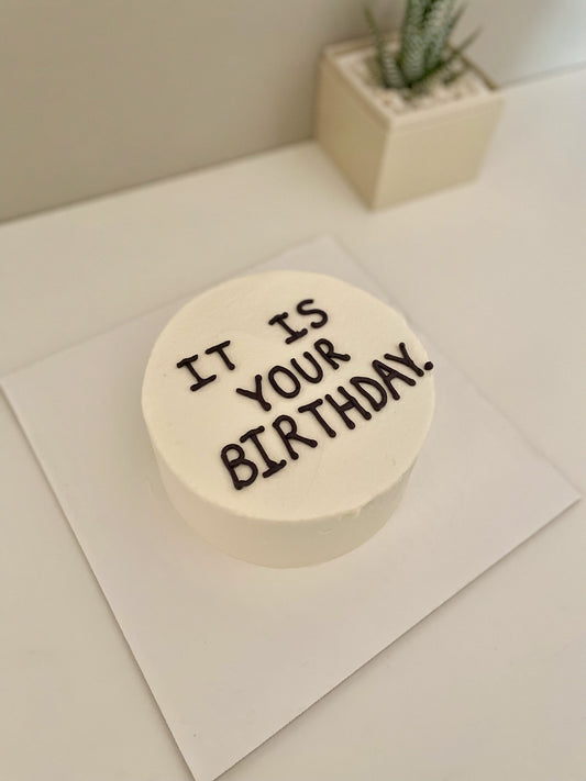 It Is Your Birthday.